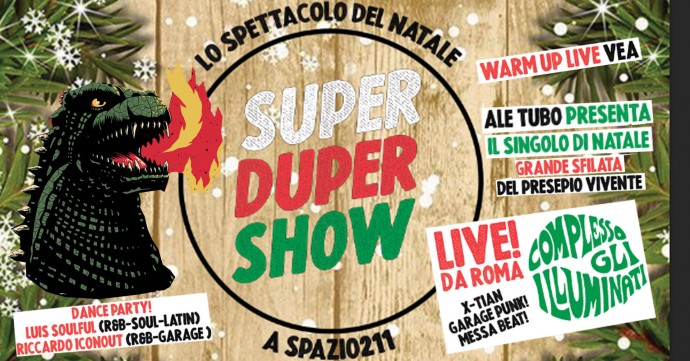 Spazio211, Torino: lunedì 25 dicembre 2023, Natale, Super Duper X-Mas Show con Complesso Gli Illuminati